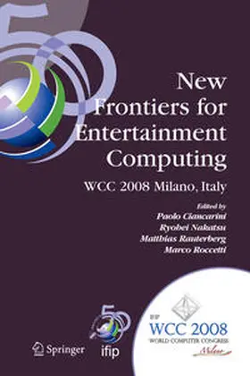 Ciancarini / Nakatsu / Rauterberg | New Frontiers for Entertainment Computing | E-Book | sack.de