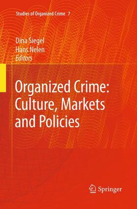Nelen / Siegel | Organized Crime: Culture, Markets and Policies | Buch | 978-0-387-09710-7 | sack.de