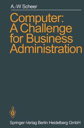 Scheer |  Computer: A Challenge for Business Administration | Buch |  Sack Fachmedien