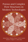 Bejan / Dincer / Lorente |  Porous and Complex Flow Structures in Modern Technologies | Buch |  Sack Fachmedien