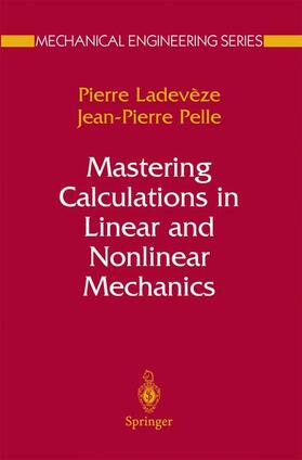 Ladevèze / Pelle |  Mastering Calculations in Linear and Nonlinear Mechanics | Buch |  Sack Fachmedien