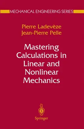 Ladevèze / Pelle |  Mastering Calculations in Linear and Nonlinear Mechanics | Buch |  Sack Fachmedien