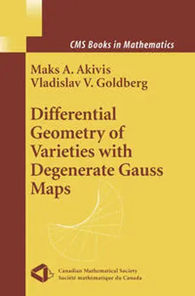 Akivis / Goldberg |  Differential Geometry of Varieties with Degenerate Gauss Maps | eBook | Sack Fachmedien