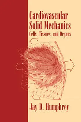 Humphrey |  Cardiovascular Solid Mechanics | eBook | Sack Fachmedien