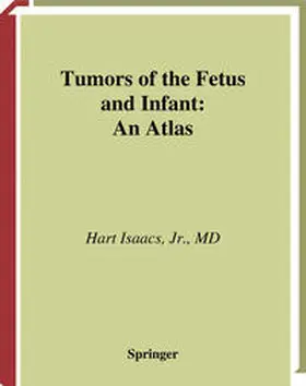 Isaacs |  Tumors of the Fetus and Infant | eBook | Sack Fachmedien