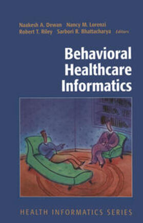 Dewan / Lorenzi / Riley |  Behavioral Healthcare Informatics | eBook | Sack Fachmedien