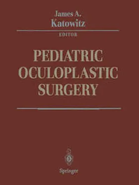 Katowitz | Pediatric Oculoplastic Surgery | E-Book | www.sack.de
