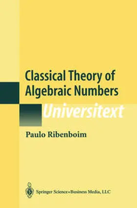 Ribenboim |  Classical Theory of Algebraic Numbers | eBook | Sack Fachmedien