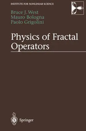 West / Bologna / Grigolini |  Physics of Fractal Operators | eBook | Sack Fachmedien