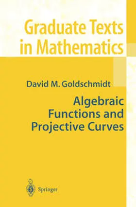 Goldschmidt | Algebraic Functions and Projective Curves | E-Book | www.sack.de
