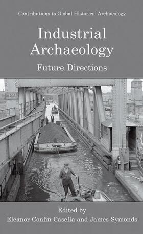 Symonds / Casella | Industrial Archaeology | Buch | 978-0-387-22608-8 | sack.de