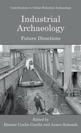 Symonds / Casella | Industrial Archaeology | Buch | 978-0-387-22808-2 | sack.de