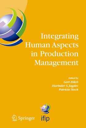 Zülch / Jagdev / Stock | Integrating Human Aspects in Production Management | Buch | 978-0-387-23065-8 | sack.de