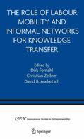 Fornahl / Zellner / Audretsch |  The Role of Labour Mobility and Informal Networks for Knowledge Transfer | eBook | Sack Fachmedien