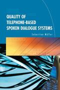Möller |  Quality of Telephone-Based Spoken Dialogue Systems | eBook | Sack Fachmedien