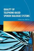 Möller |  Quality of Telephone-Based Spoken Dialogue Systems | Buch |  Sack Fachmedien