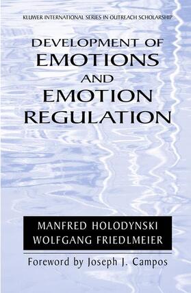 Holodynski / Friedlmeier | Development of Emotions and Emotion Regulation | Buch | 978-0-387-23281-2 | sack.de