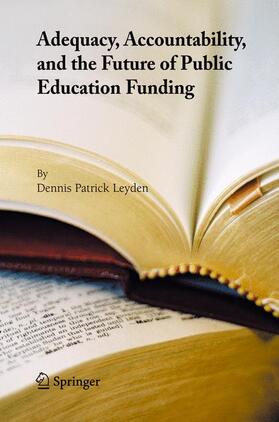 Leyden | Adequacy, Accountability, and the Future of Public Education Funding | Buch | 978-0-387-23360-4 | sack.de