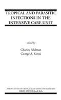 Sarosi / Feldman |  Tropical and Parasitic Infections in the Intensive Care Unit | Buch |  Sack Fachmedien