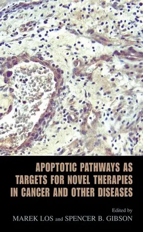Gibson / Los |  Apoptotic Pathways as Targets for Novel Therapies in Cancer and Other Diseases | Buch |  Sack Fachmedien