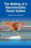 Rasche |  The Making of a Neuromorphic Visual System | Buch |  Sack Fachmedien