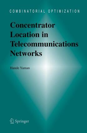Yaman | Concentrator Location in Telecommunications Networks | Buch | 978-0-387-23531-8 | sack.de