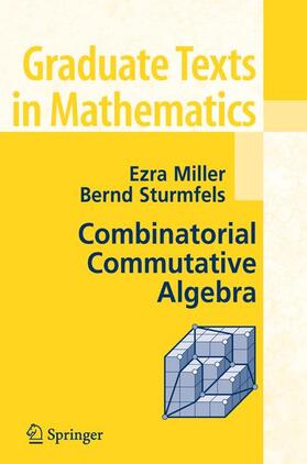 Miller / Sturmfels |  Combinatorial Commutative Algebra | Buch |  Sack Fachmedien