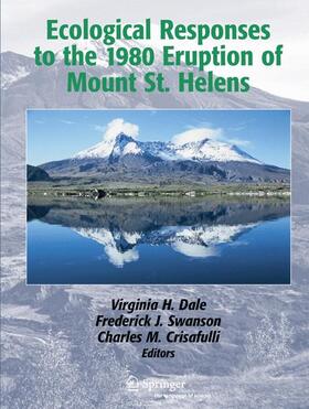 Dale / Crisafulli / Swanson | Ecological Responses to the 1980 Eruption of Mount St. Helens | Buch | 978-0-387-23868-5 | sack.de