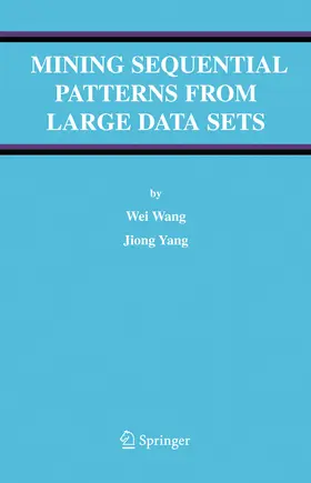 Wang / Yang | Mining Sequential Patterns from Large Data Sets | E-Book | sack.de