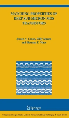 Croon / Sansen / Maes |  Matching Properties of Deep Sub-Micron MOS Transistors | eBook | Sack Fachmedien