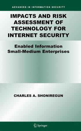 Shoniregun | Impacts and Risk Assessment of Technology for Internet Security | Buch | 978-0-387-24343-6 | sack.de