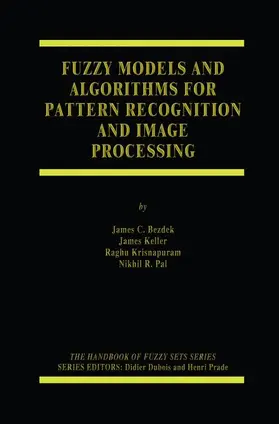 Bezdek / Pal / Keller |  Fuzzy Models and Algorithms for Pattern Recognition and Image Processing | Buch |  Sack Fachmedien