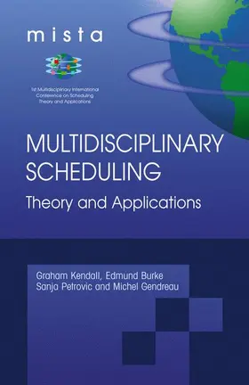 Kendall / Burke / Petrovic |  Multidisciplinary Scheduling: Theory and Applications | Buch |  Sack Fachmedien