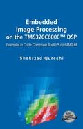 Qureshi |  Embedded Image Processing on the Tms320c6000(tm) DSP | Buch |  Sack Fachmedien