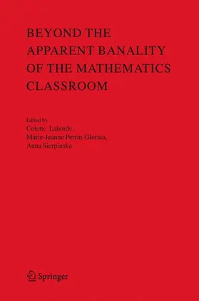 Laborde / Sierpinska / Perrin-Glorian |  Beyond the Apparent Banality of the Mathematics Classroom | Buch |  Sack Fachmedien