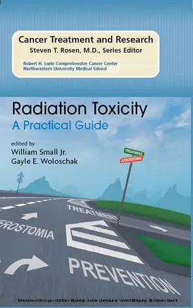 Small / Woloschak |  Radiation Toxicity: A Practical Medical Guide | eBook | Sack Fachmedien