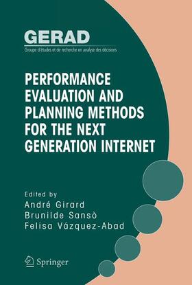 Girard / Sansò / Vazquez-Abad | Performance Evaluation and Planning Methods for the Next Generation Internet | Buch | 978-0-387-25550-7 | sack.de