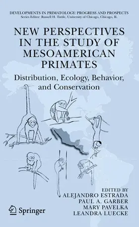 Estrada / Garber / Pavelka |  New Perspectives in the Study of Mesoamerican Primates | Buch |  Sack Fachmedien