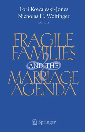Wolfinger / Kowaleski-Jones |  Fragile Families and the Marriage Agenda | Buch |  Sack Fachmedien