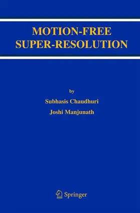 Chaudhuri / Manjunath |  Motion-Free Super-Resolution | Buch |  Sack Fachmedien