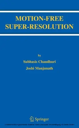 Chaudhuri / Manjunath | Motion-Free Super-Resolution | E-Book | www.sack.de