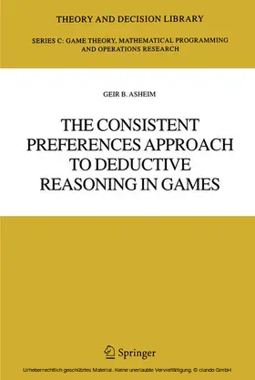 Asheim |  The Consistent Preferences Approach to Deductive Reasoning in Games | eBook | Sack Fachmedien