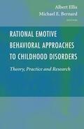 Ellis / Bernard |  Rational Emotive Behavioral Approaches to Childhood Disorders | Buch |  Sack Fachmedien