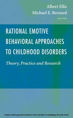 Ellis / Bernard |  Rational Emotive Behavioral Approaches to Childhood Disorders | eBook | Sack Fachmedien