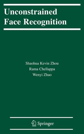 Zhou / Chellappa / Zhao |  Unconstrained Face Recognition | Buch |  Sack Fachmedien