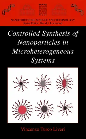Turco Liveri | Controlled Synthesis of Nanoparticles in Microheterogeneous Systems | E-Book | sack.de