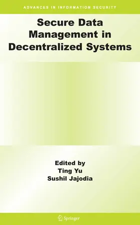 Yu / Jajodia |  Secure Data Management in Decentralized Systems | eBook | Sack Fachmedien