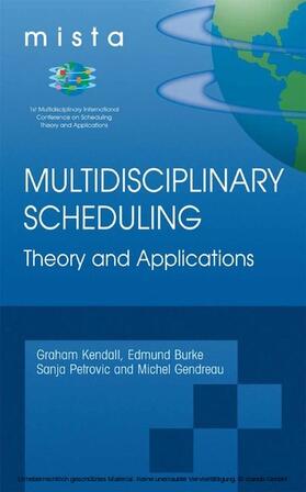 Kendall / Burke / Petrovic | Multidisciplinary Scheduling: Theory and Applications | E-Book | sack.de