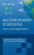 Kendall / Burke / Petrovic |  Multidisciplinary Scheduling: Theory and Applications | eBook | Sack Fachmedien