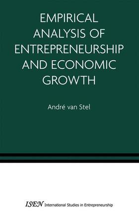 Stel | Empirical Analysis of Entrepreneurship and Economic Growth | Buch | 978-0-387-27963-3 | sack.de